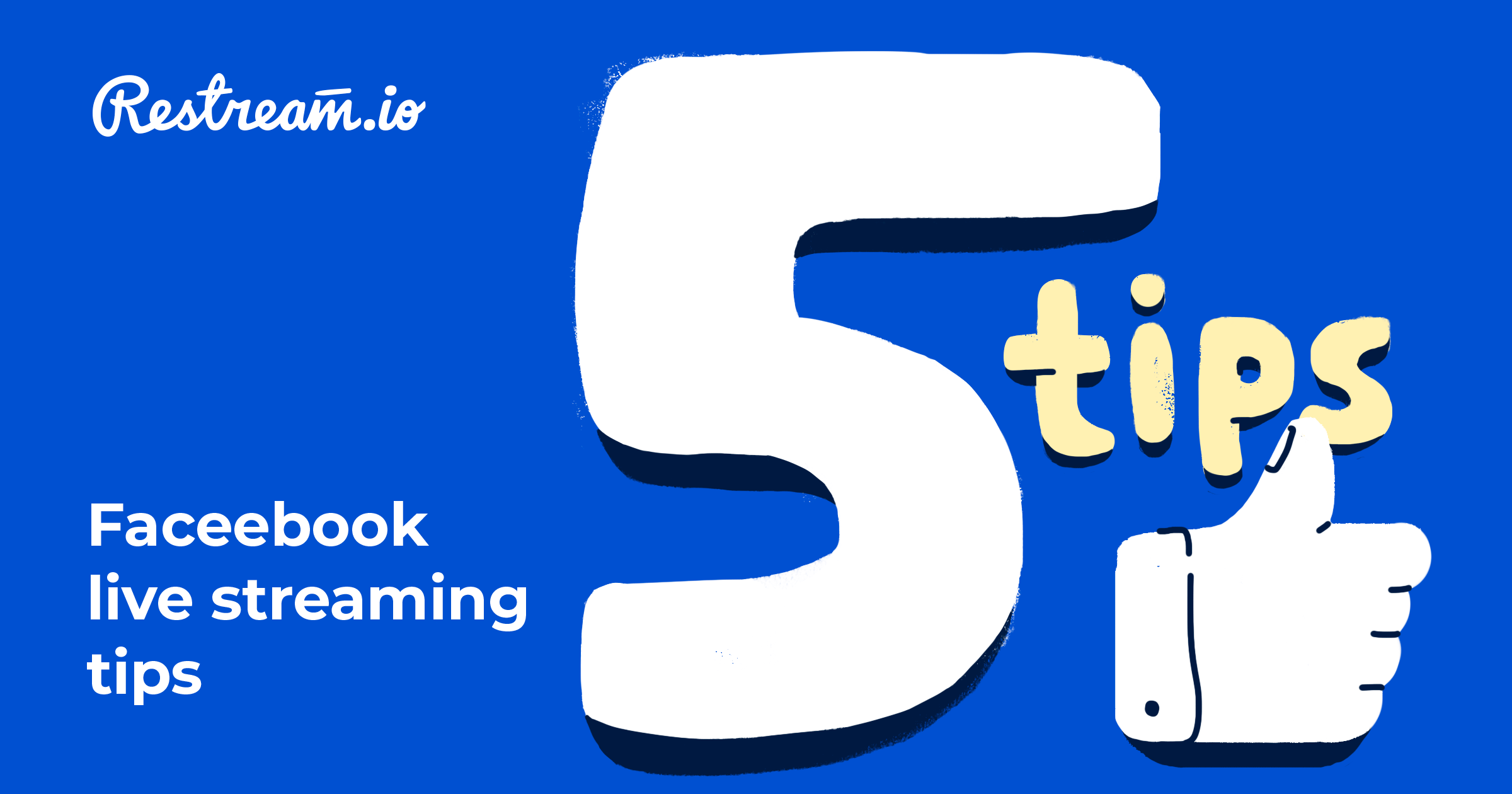 5 Essential Tips for Facebook Live Streaming Restream Blog