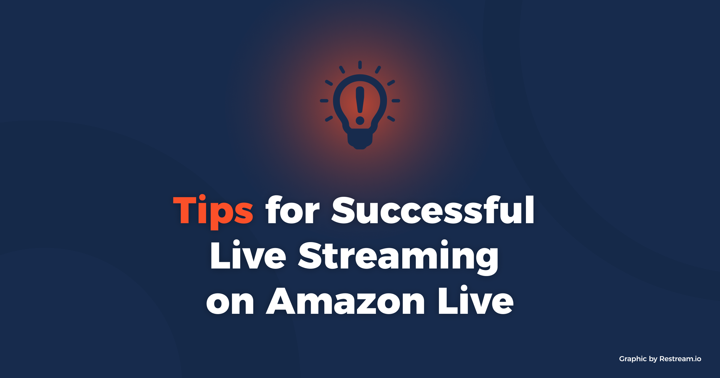 Tips for successful live streaming on Amazon Live
