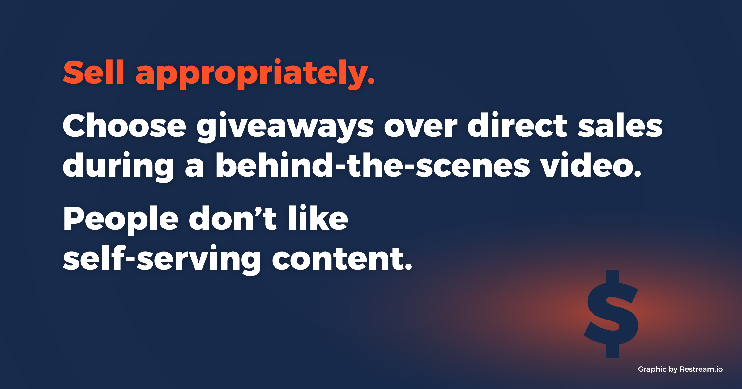 Sell appropriately - choose giveaways over direct sales during a behind-the-scenes video