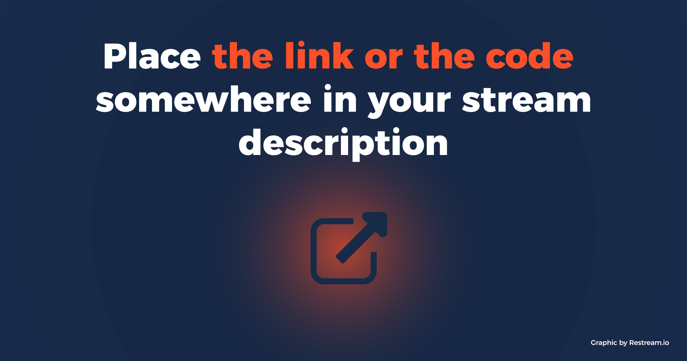 Place the link or the code somewhere in your stream description