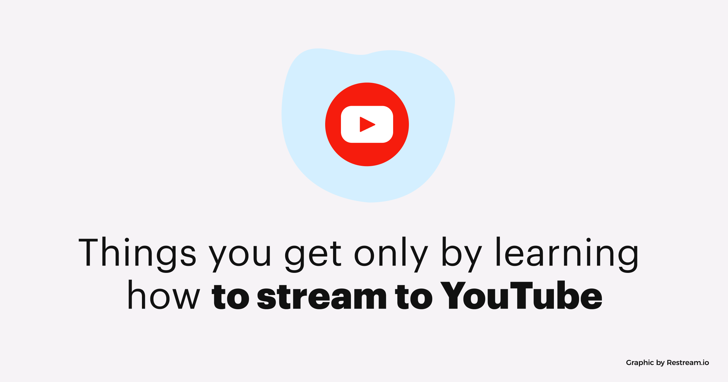 Things you get only by learning how to stream to YouTube
