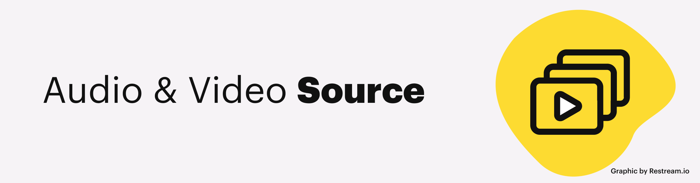 Streaming setup: audio and video source