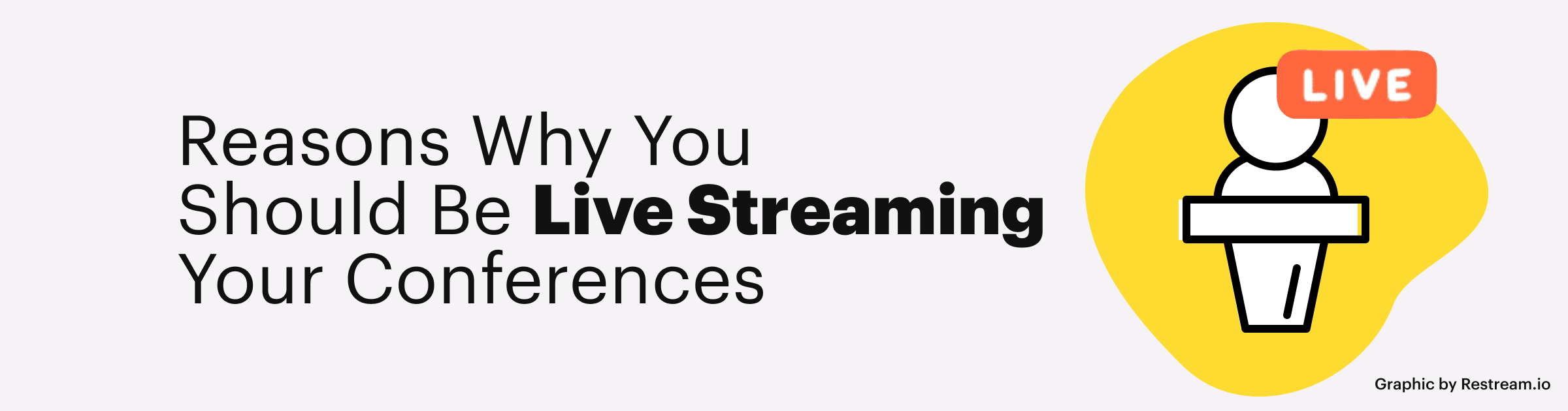 Reasons Why You Should Be Live Streaming Your Conferences
