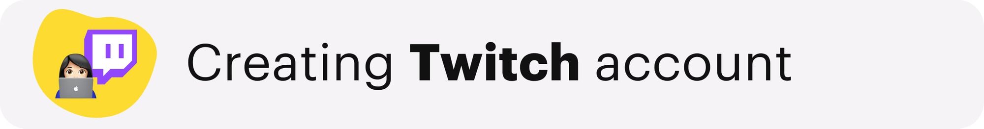 Creating Twitch account