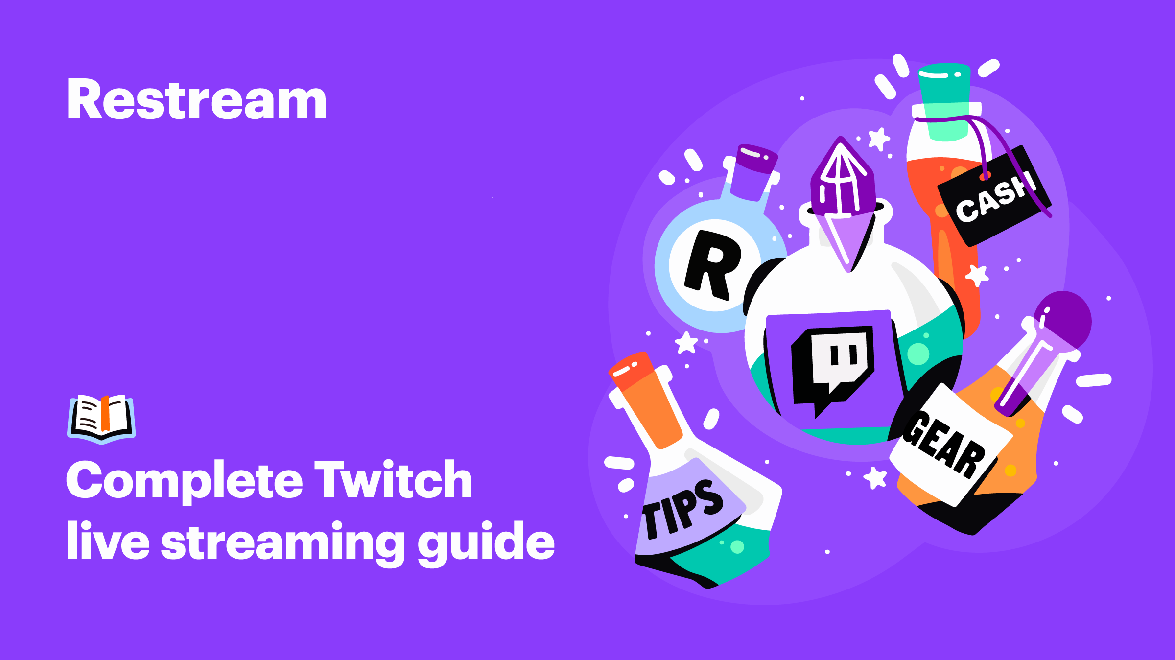 How To Stream On Twitch Your Ultimate Guide In 2020 Restream Blog