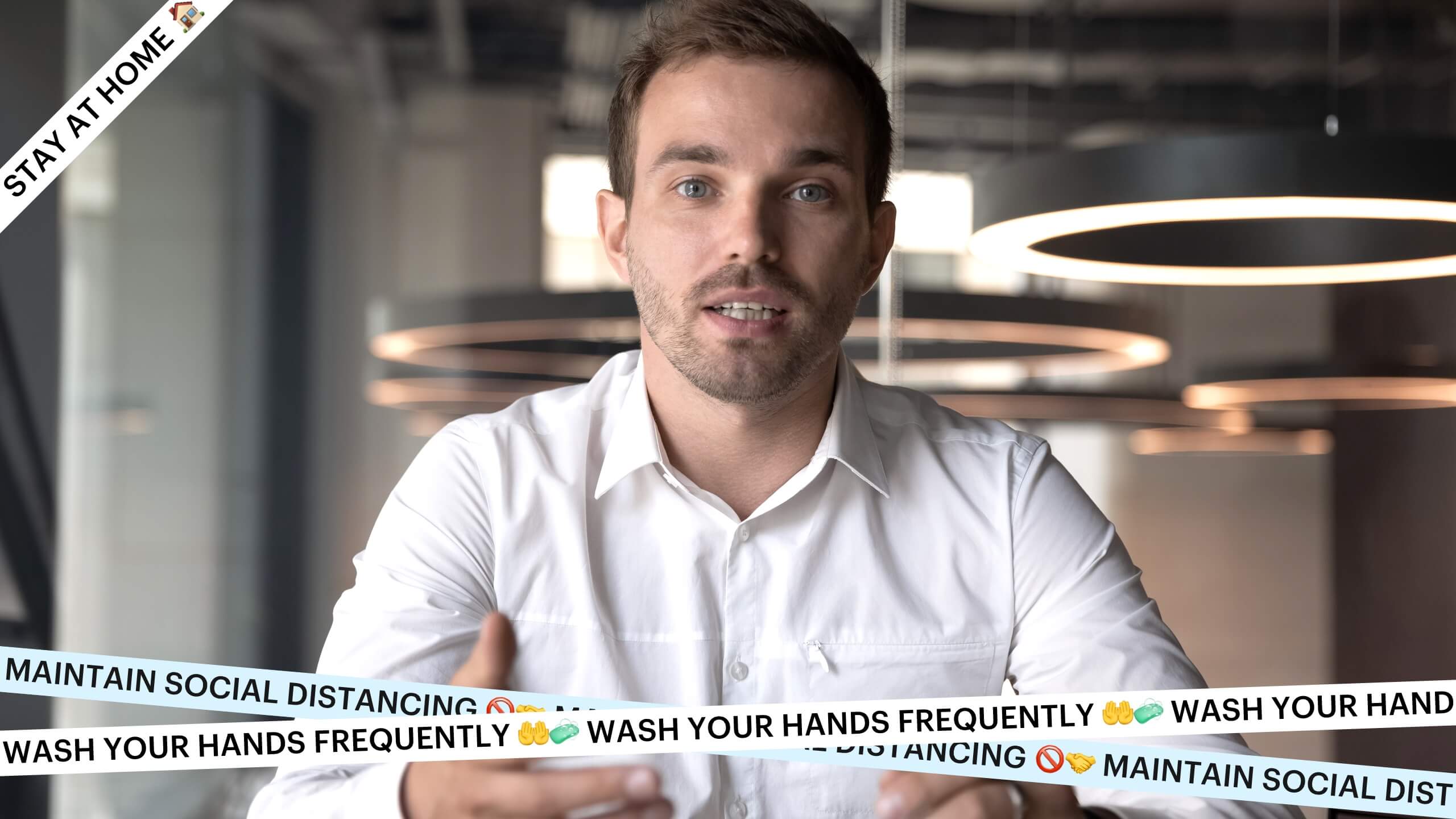 Wash your hands frequently; Maintain social distancing