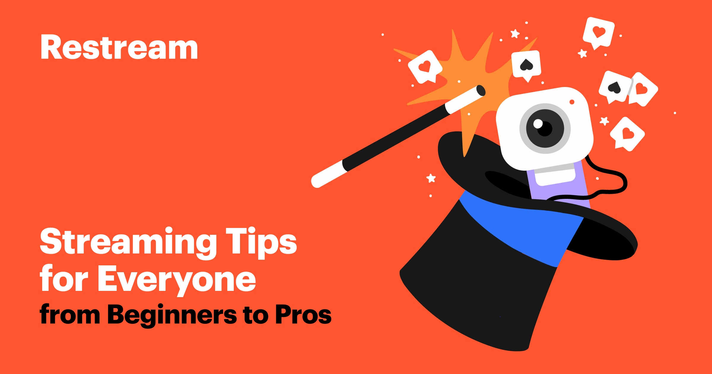 Streaming Tips for Everyone The Ultimate Guide — Restream Blog