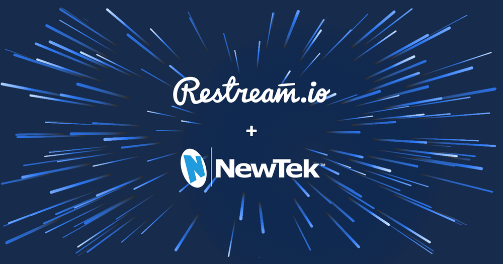 Restream and NewTek announce integration