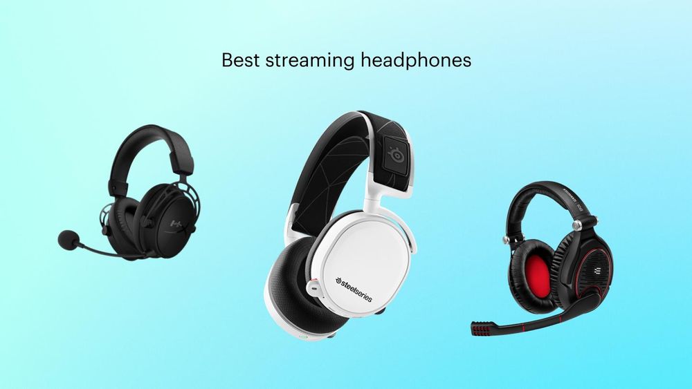7 best headphones for gamers and live streamers