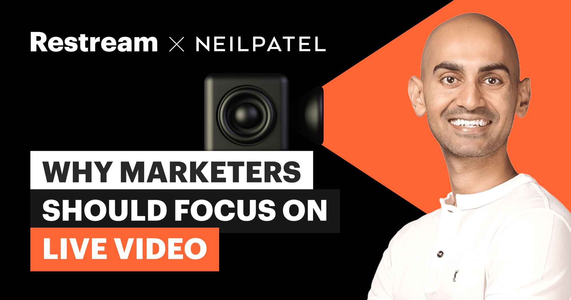 Why live streaming should be a top priority — with Neil Patel